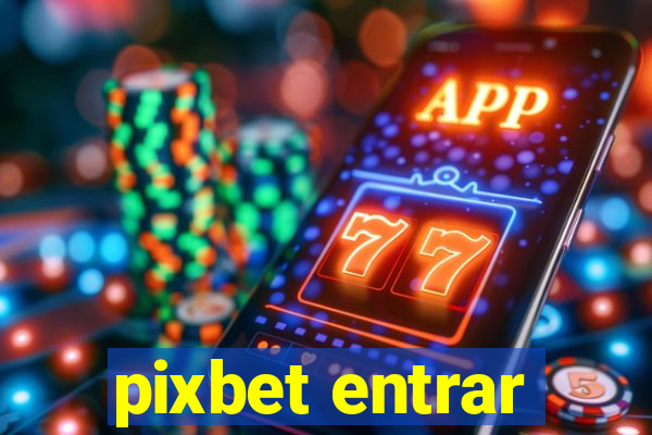 pixbet entrar